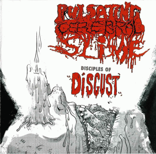 Pulsating Cerebral Slime : Disciples of Disgust